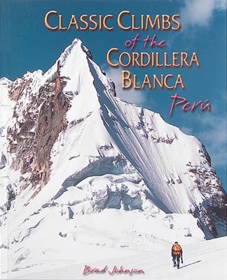Classic Climbs in the Cordillera Blanca of the Andes in Peru
